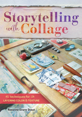 Storytelling with Collage -  Roxanne Evans Stout