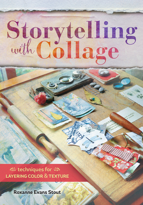 Storytelling with Collage -  Roxanne Evans Stout