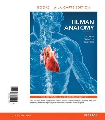 Human Anatomy, Books a la Carte Plus Mastering A&p with Etext -- Access Card Package - Frederic H Martini, Michael J Timmons, Robert B Tallitsch