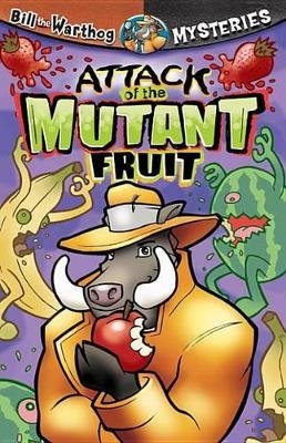 Attack of the Mutant Fruit - Dean A Anderson