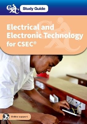 CXC Study Guide: Electrical and Electronic Technology for CSEC - John Blaus, Daniel Vernon, Bachan Ramchan, Wilbert Nunes