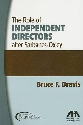 The Role of Independent Directors After Sarbanes-Oxley - Bruce F. Druvis