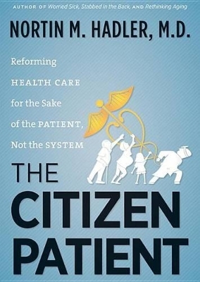 The Citizen Patient Lib/E - Nortin M Hadler