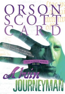 Alvin Journeyman - Orson Scott Card