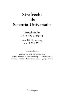 Festschrift für Claus Roxin zum 80. Geburtstag am 15. Mai 2011