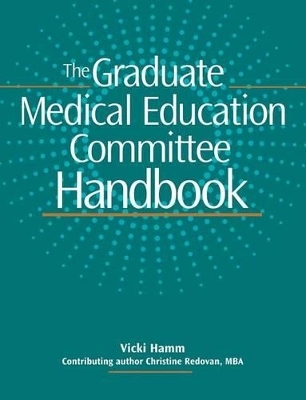 The Graduate Medical Education Committee Handbook