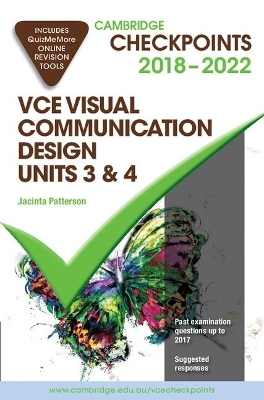 Cambridge Checkpoints VCE Visual Communication Design Units 3 and 4 2018-22 and Quiz Me More - Jacinta Patterson
