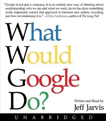 What Would Google Do? Unabridged 10/720 - Jeff Jarvis