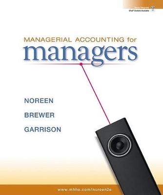 Managerial Accounting for Managers - Eric Noreen, Peter Brewer, Ray Garrison