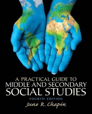 Practical Guide to Middle and Secondary Social Studies, A, Pearson Etext with Loose-Leaf Version -- Access Card Package - June Chapin