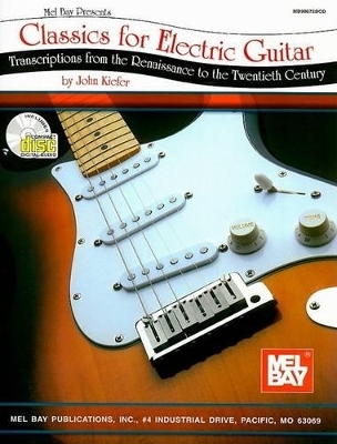 Classics For Electric Guitar - John Kiefer