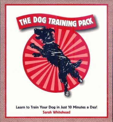 The Dog Training Pack - Sarah Whitehead