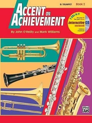 Accent On Achievement, Book 2 (Trumpet) - Professor John O'Reilly, Mark Williams
