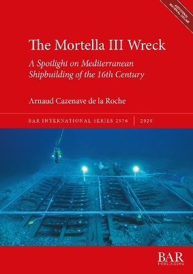 The Mortella III Wreck: a Spotlight on Mediterranean Shipbuilding of the 16th Century