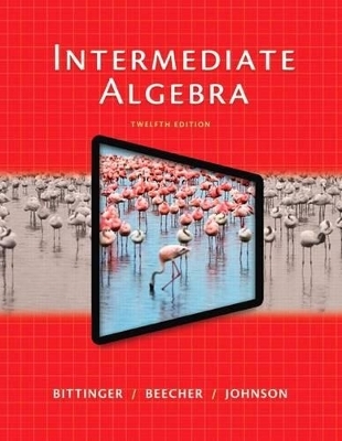 Intermediate Algebra Plus New Mylab Math with Pearson Etext -- Access Card Package - Marvin Bittinger, Judith Beecher, Barbara Johnson
