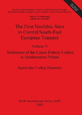 The First Neolithic Sites in Central/South-East European Transect - Agnieszka Czekaj-Zastawny