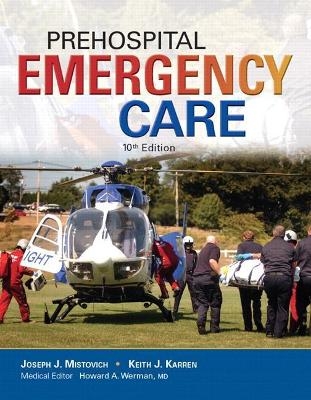 Prehospital Emergency Care; Mylab Brady with Pearson Etext -- Access Card -- For Prehospital Emergency Care, Package - Joseph J Mistovich, Keith J Karren, Brent Hafen