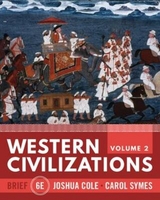 Western Civilizations (Vol. Volume 2) - Cole, Joshua; Symes, Carol