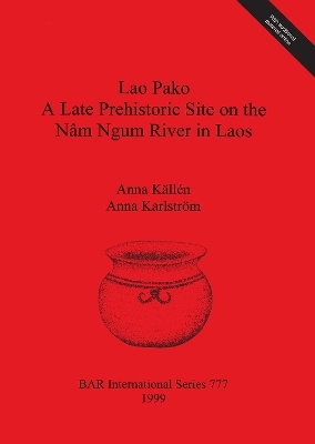 Lao Pako: A Late Prehistoric Site on the Nâm Ngum River in Laos