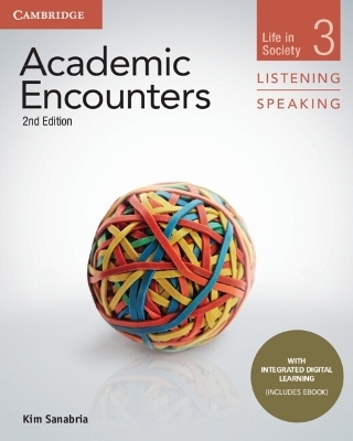 Academic Encounters Level 3 Student's Book Listening and Speaking with Integrated Digital Learning - Kim Sanabria