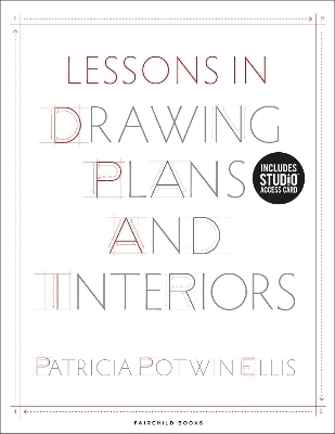 Lessons in Drawing Plans and Interiors - Patricia Potwin Ellis