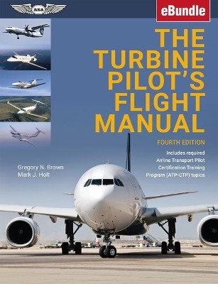 The Turbine Pilot's Flight Manual - Gregory N. Brown, Mark J. Holt