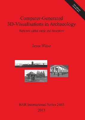 Computer-Generated 3d-Visualisations in Archaeology - Joyce Wittur