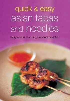 Quick & Easy Asian Tapas and Noodles - Periplus Editions