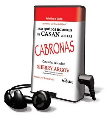 Por Que los Hombres Se Casan Con las Cabronas - Sherry Argov