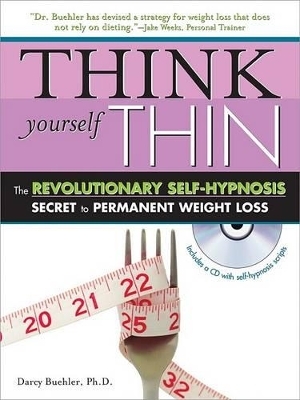 Think Yourself Thin - Darcy D. Buehler  Ph.D.