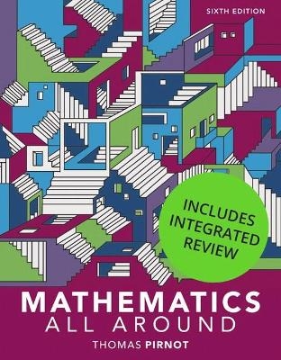 Mathematics All Around with Integrated Review and Worksheets Plus New Mymathlab with Pearson Etext -- Access Card Package