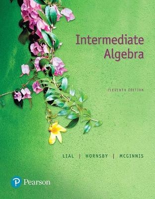 Intermediate Algebra Plus Pearson Mylabs Math with Pearson Etext -- Access Card Package - Margaret L Lial, John Hornsby, Terry McGinnis