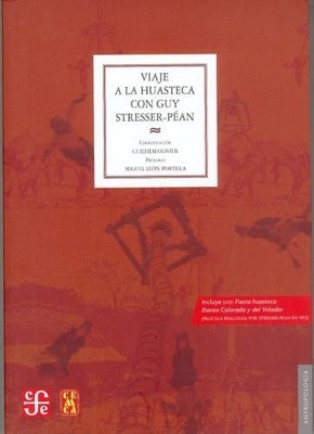 Viaje a la Huasteca Con Guy Stresser-Pean - Guilhem Olivier