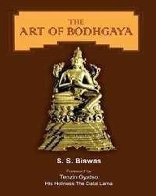The Art of Bodhgaya - S.S. BIswas