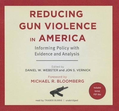 Reducing Gun Violence in America Lib/E - Daniel W Webster, Jon S Vernick