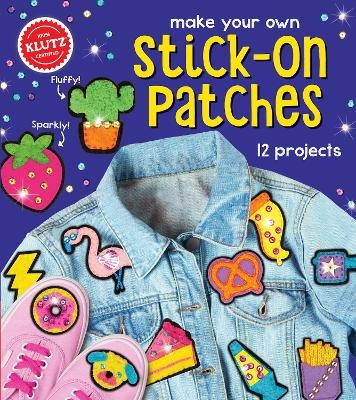 Make Your Own Stick-On Patches -  Editors of Klutz