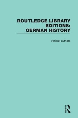 Routledge Library Editions: German History -  Various