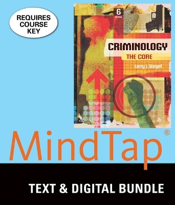 Bundle: Criminology: The Core, 6th + Mindtap Criminal Justice, 1 Term (6 Months) Printed Access Card - Larry Siegel