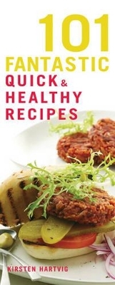 101 Fantastic Quick and Healthy Recipes