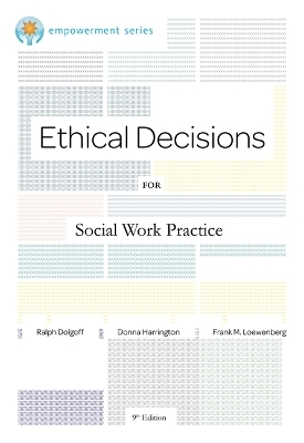 Bundle: Brooks/Cole Empowerment Series: Ethical Decisions for Social Work Practice + Helping Professions Learning Center 2-Semester Printed Access Card - Ralph Dolgoff, Donna Harrington, Frank M Loewenberg