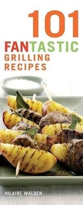 101 Fantastic Grilling Recipes