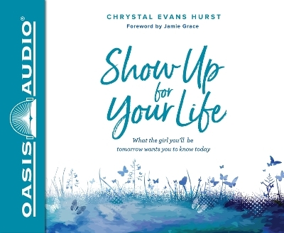 Show Up for Your Life - Chrystal Evans Hurst