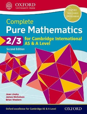 Complete Pure Mathematics 2 & 3 for Cambridge International AS & A Level - Jean Linsky, Brian Western, James Nicholson