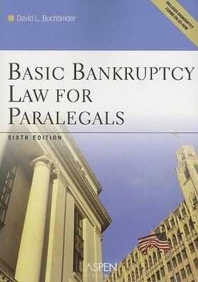 Basic Bankruptcy Law for Paralegals - David L Buchbinder