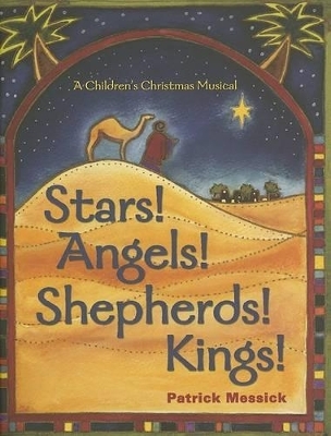 Stars! Angels! Shepherds! Kings! - 