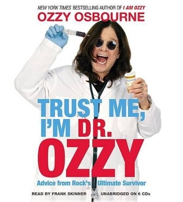 Trust Me, I'm Dr. Ozzy - Ozzy Osbourne