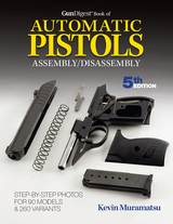Gun Digest Book of Automatic Pistols Assembly/Disassembly - Kevin Muramatsu