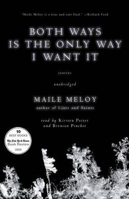 Both Ways Is the Only Way I Want It - Maile Meloy