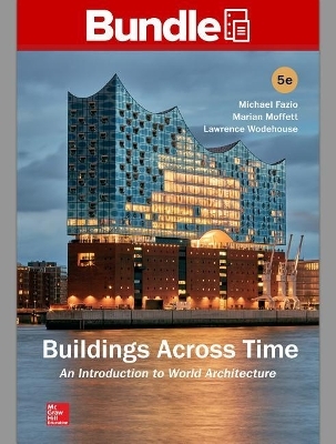 Gen Combo Looseleaf Buildings Across Time; Connect Access Card - Michael Fazio, Professor Marian Moffett, Lawrence Wodehouse