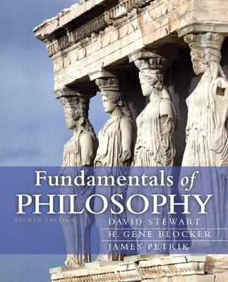 Fundamentals of Philosophy Plus MySearchLab with eText -- Access Card Package - David Stewart, H. Gene Blocker, James Petrik